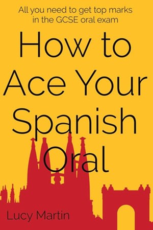 How to ace your Spanish oral